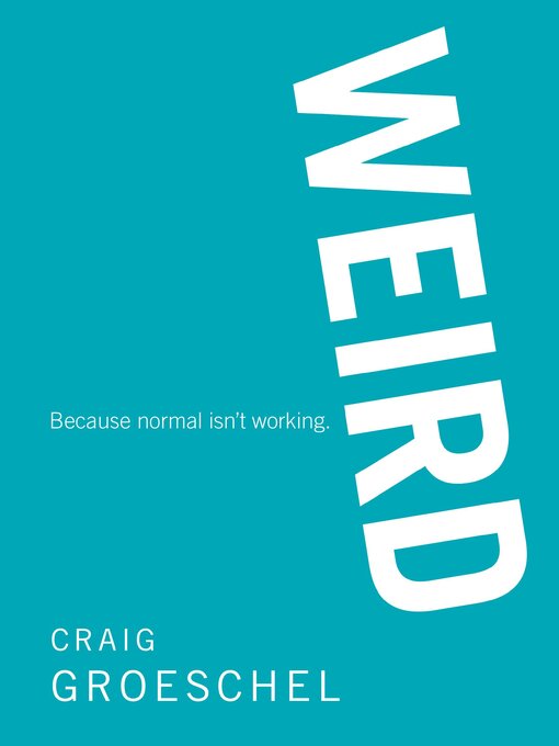 Title details for WEIRD by Craig Groeschel - Available